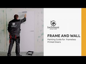 Frame and Wall Painting Guide for Frameless Primed Doors by Belldinni Inc