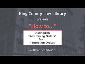 How To... Distinguish Restraining Orders from Protection Orders