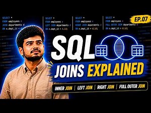 SQL Joins Explained — INNER, LEFT, RIGHT & FULL OUTER JOIN | Ep.07