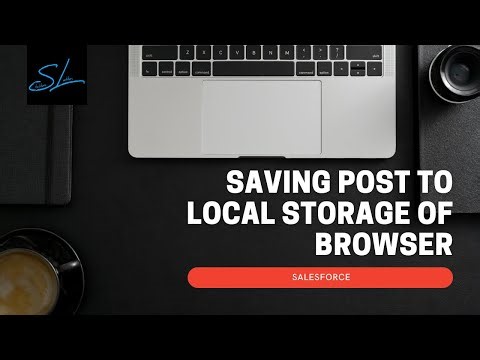 20. Save Post to Local Storage in browser - Salesforce LWC