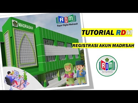 Tutorial RDM - Registrasi Akun Rapor Digital Madrasah (RDM)