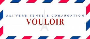 Vouloir Conjugation In The Present Tense [ 9 Examples & Quiz] | Language Atlas