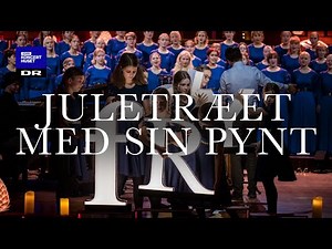 Juletræet med sin pynt // DR Pigekoret (LIVE)