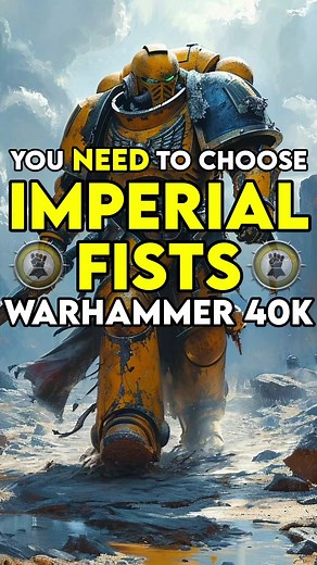 Why Choose the Imperial Fists in Warhammer 40k