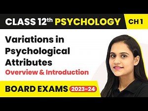 Variations in Psychological Attributes - Overview & Introduction | Class 12 Psychology Chapter 1