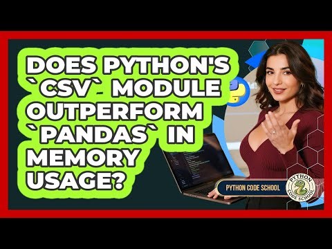 Does Python's `csv` Module Outperform `pandas` In Memory Usage? - Python Code School