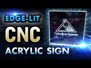 Cyberdyne Edge-Lit Acrylic LED Sign Made on the CNC Machine