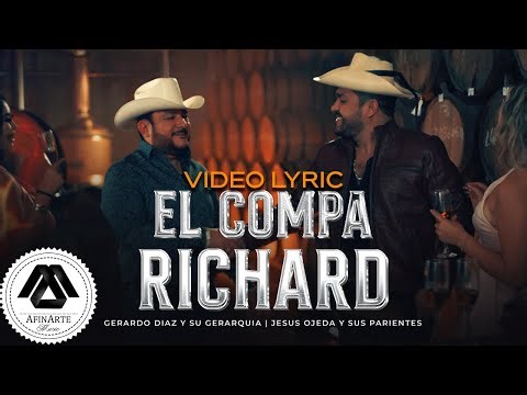 Gerardo Diaz y Su Gerarquia, Jesus Ojeda - El Compa Richard (Letra Oficial)