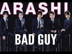 【嵐.BRAVE】Bad Guy✖ Bad Arashi✔