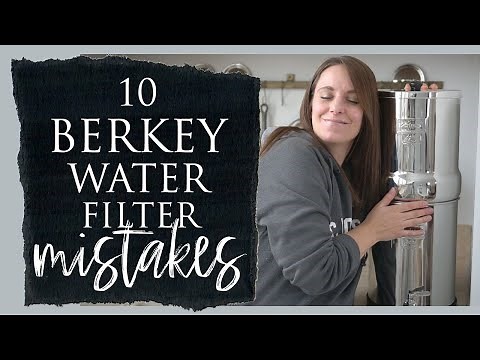 10 Berkey Water Filter Mistakes to Avoid