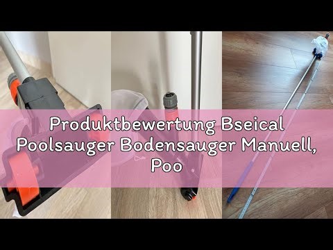 Produktbewertung Bseical Poolsauger Bodensauger Manuell, Poolreiniger Set, Pool Zubehör Reinigung, A