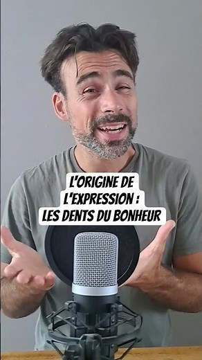 L'origine de l'expression : les dents du bonheur