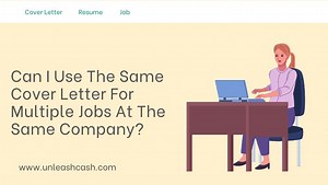 Can I Use The Same Cover Letter For Multiple Jobs At The Same Company? | Unleash Cash