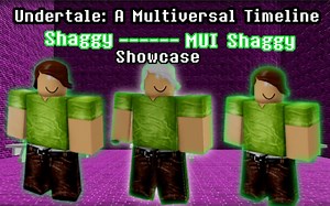 Undertale: A Multiverse Timeline Shaggy-----MUI Shaggy