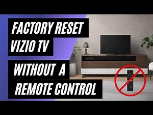 Vizio TV Factory Reset: No Remote? No Problem! Easy Step-by-Step Guide