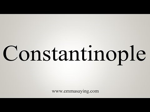 How To Say Constantinople