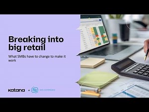 [Webinar] Breaking into big retail: What SMBs have to change to make it work