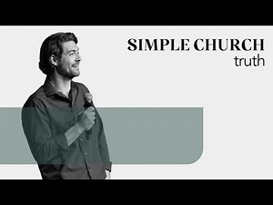 Truth | Simple Church | Full Service