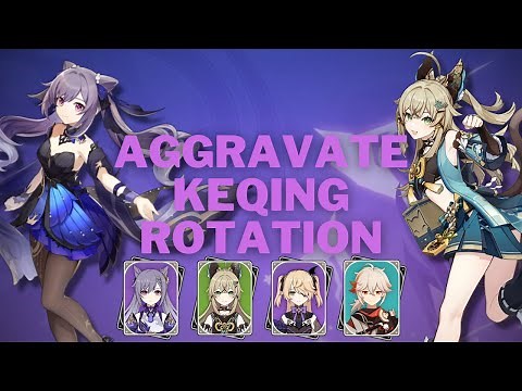 Keqing/Kirara/Fischl/Kazuha 20s Rotation Guide (Aggravate Keqing)