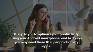 The 10 Best Productivity Apps for Android Users (2024)