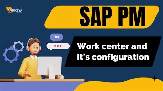 SAP PM (Work center and it's configuration) | Best SAP Training | Ambikeya | SAP Knowledge Hub - Ambikeya