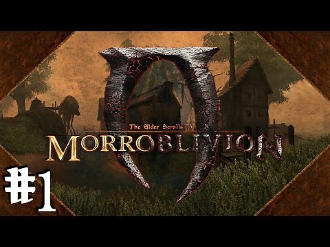 The Elder Scrolls: Morroblivion Playthrough | #1 | Morrowind In Oblivion!