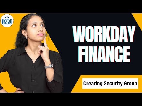 Creating Security Group in Workday Finance | Workday Finance Online Tutorial | CyberBrainer