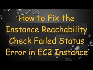 How to Fix the Instance Reachability Check Failed Status Error in EC2 Instance