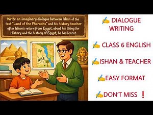Class 6 English Dialogue ✍️ | Ishan & Teacher | Land of the Pharaohs | Full Writing