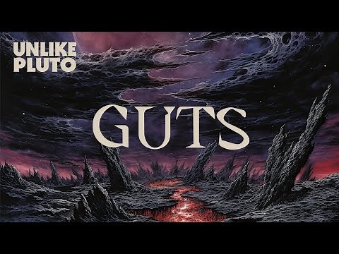 Unlike Pluto - Guts
