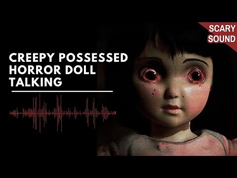 Creepy Possessed Doll Talking | Horror Sound Effect