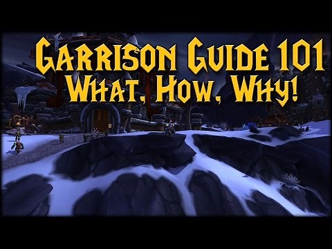 [WoW] Garrison Guide 101: What, How and Why!