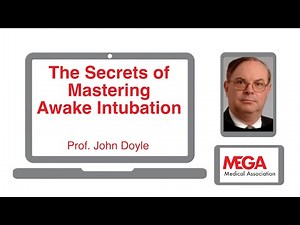 The Secrets of Mastering Awake Intubation by Prof John Doyle