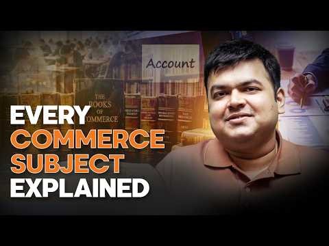 Complete Guide to Commerce Subjects: Accounts, Tax & Law