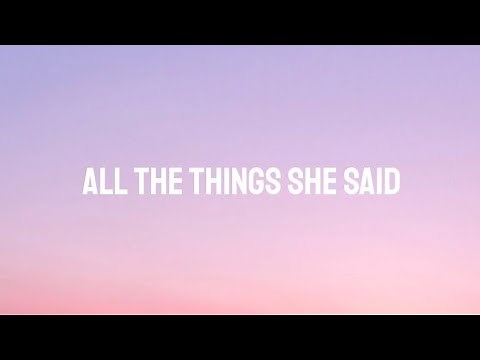 ALL THE THINGS SHE SAID - LYRICS