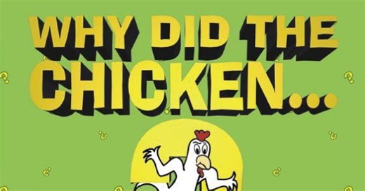 Why Did the Chicken...?