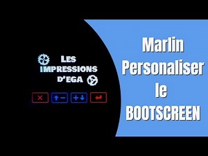 Personnaliser le bootscreen de Marlin - Bootscreen Animé
