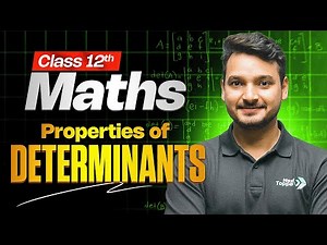 Properties of Determinants🔥| Class 12 Maths Determinants | CBSE Board Exam 2026