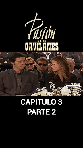 Pasión de Gavilanes Capitulo 3
