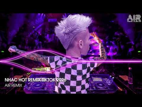 NHẠC HOT REMIX TIKTOK 2026 - BXH Nhạc Trẻ Hay Nhất Hiện Nay ♫ Top 15 Nhạc Remix TikTok Hay Nhất 2026