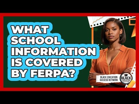 What School Information Is Covered By FERPA?