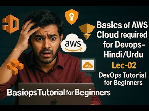 AWS Basics for DevOps Explained in Hindi/Urdu