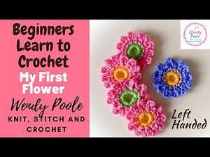 Beginners Learn to Crochet - Crochet Flower - (Left Handed) Wendy Poole