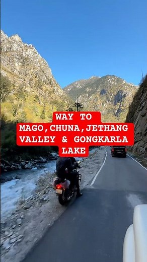 WAY TO MAGO, CHUNA, JETHANG VALLEY & GONGKARLA LAKE|#ytshorts #travel #tawang #mago #gongkarlalake
