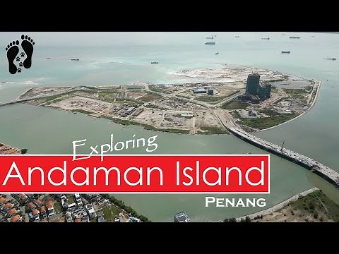 Andaman Island Detail Progress Latest Update 2024- Penang E&O The Meg ARICA LUME Fera Senna Project