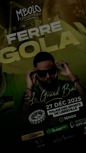 Gabon 🇬🇦 Ferre Gola Le Padre arrive chez vous il va livrer pour un concert inoubliable de l'année 2025 . Rendez-vous ce 27 décembre 2025 au palais de sport de Libreville 🇬🇦 Droit d'entrée 5000cfa place normale et 10 000 cfa place Vip Ne rater surtout pas la meilleure performance live | CONGO Lumiere News