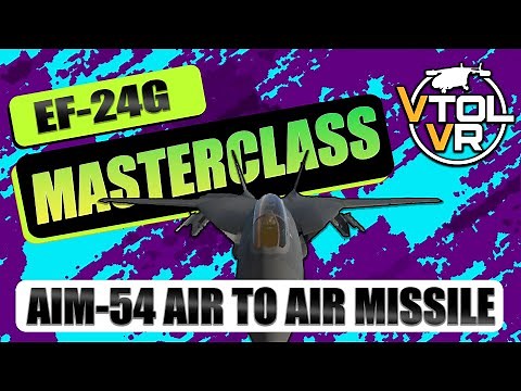 VTOL VR | EF-24G Masterclass | AIM-54 Air to Air Missile