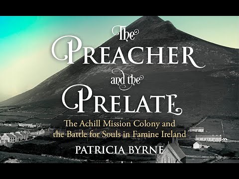 Lecture 114: Edward Nangle and the Achill Mission Colony by Patricia Byrne
