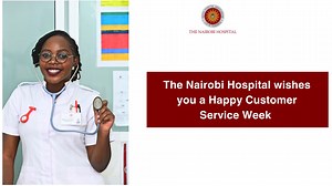 Happy Customer Service Week. | The Nairobi Hospital
