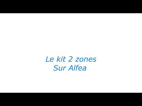 Comment installer le kit 2 zones sur Alfea Extensa Excellia